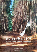 OS EUCALIPTOS: ECOLOGIA, CULTURA, PRODUÃ‡ÃƒO E RENTABILIDADE.