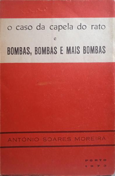 O CASO DA CAPELA DO RATO E BOMBAS, BOMBAS E MAIS BOMBAS.