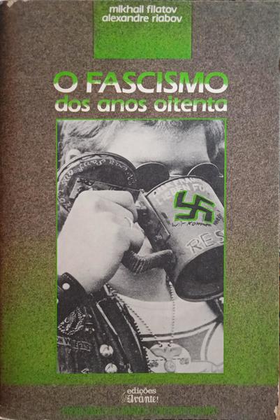 O FASCISMO DOS ANOS OITENTA.