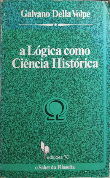 A LÓGICA COMO CIÊNCIA HISTÓRICA.