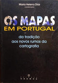 OS MAPAS EM PORTUGAL. [1.ª EDIÇÃO]