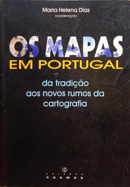 OS MAPAS EM PORTUGAL. [1.ª EDIÇÃO]