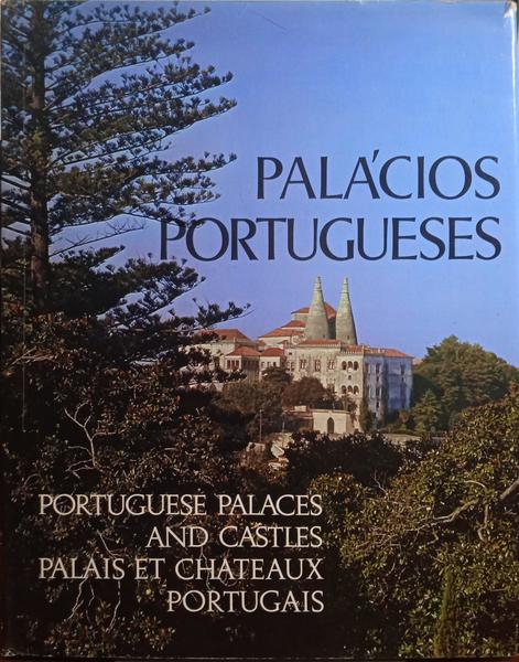PALÁCIOS PORTUGUESES. PORTUGUESE PALACES AND CASTLES. PALAIS ET CAHTEAUX PORTUGAIS. [2.ª EDIÇÃO, 1976]