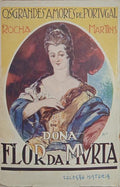 OS GRANDES AMORES DE PORTUGAL, 2.º VOLUME, 5.º FASCÍCULO. DONA FLOR DA MURTA.