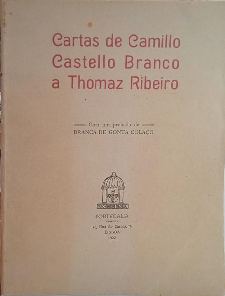 CARTAS DE CAMILLO CASTELLO BRANCO A THOMAZ RIBEIRO.