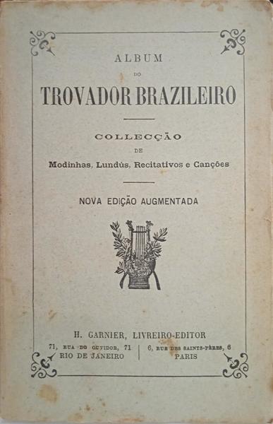 ALBUM DO TROVADOR BRAZILEIRO.