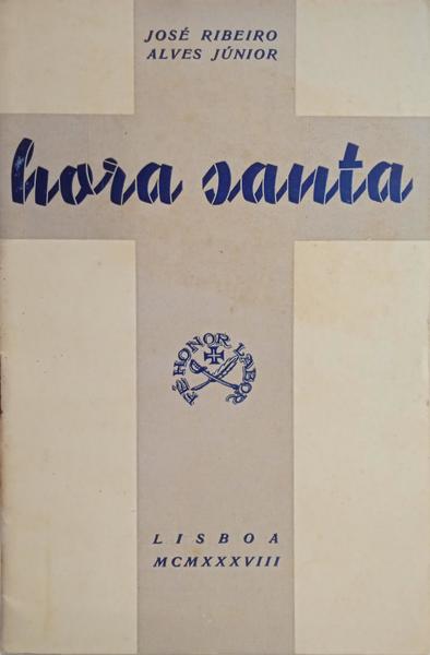HORA SANTA, MEDITANDO SÔBRE AS SETE PALAVRAS DE CRISTO. [DED. AUTOR]