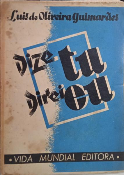 DIZE TU, DIREI EU.
