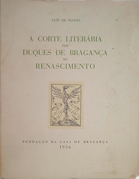 A CORTE LITERÁRIA DOS DUQUES DE BRAGANÇA NO RENASCIMENTO.