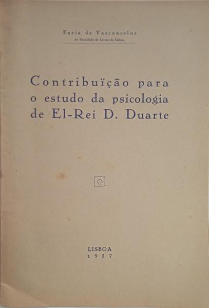 CONTRIBUÏÇÃO PARA O ESTUDO DA PSICOLOGIA DE EL-REI D. DUARTE.