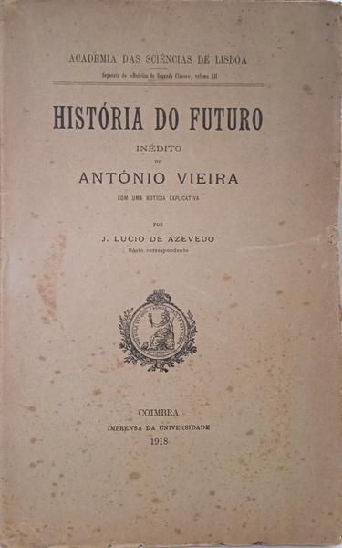 HISTÓRIA DO FUTURO. INÉDITO.