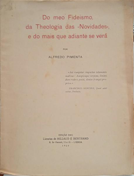 DO MEO FIDEISMO, DA THEOLOGIA DAS «NOVIDADES» E DO MAIS QUE ADIANTE SE VERÁ.