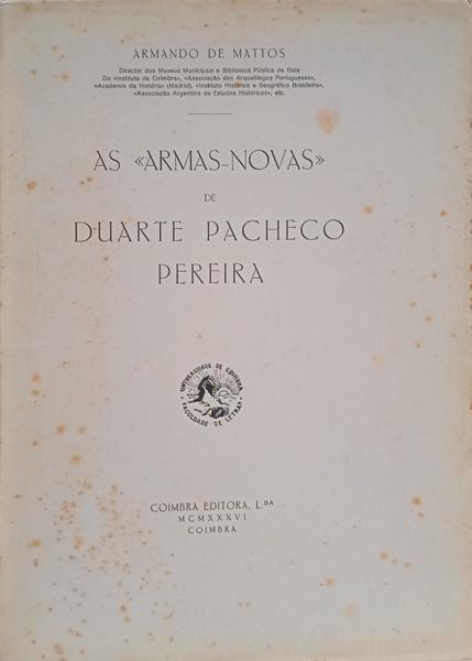 AS «ARMAS-NOVAS» DE DUARTE PACHECO PEREIRA. [DED. AUTOR]