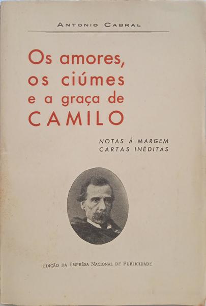 OS AMORES, OS CIÚMES E A GRAÇA DE CAMILO. [DED. AUTOR]