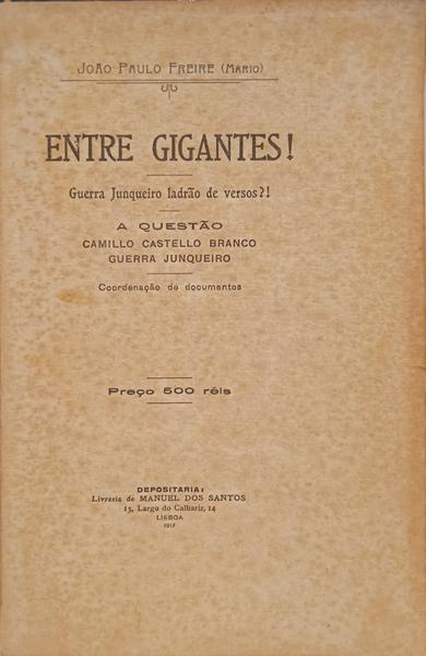 ENTRE GIGANTES! GUERRA JUNQUEIRO LADRÃO DE VERSOS?! A QUESTÃO CAMILLO CASTELLO BRANCO E GUERRA JUNQUEIRO. [DED. AUTOR]