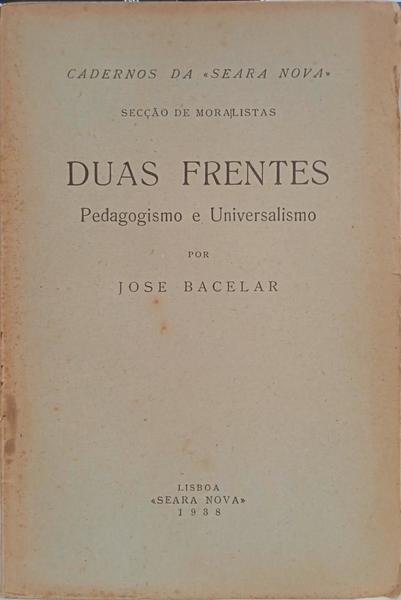 DUAS FRENTES: PEDAGOGISMO E UNIVERSALISMO.