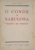 O CONDE DE SABUGOSA, «PROFETA DO PASSADO».