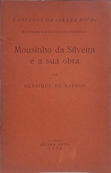 MOUSINHO DA SILVEIRA E A SUA OBRA.