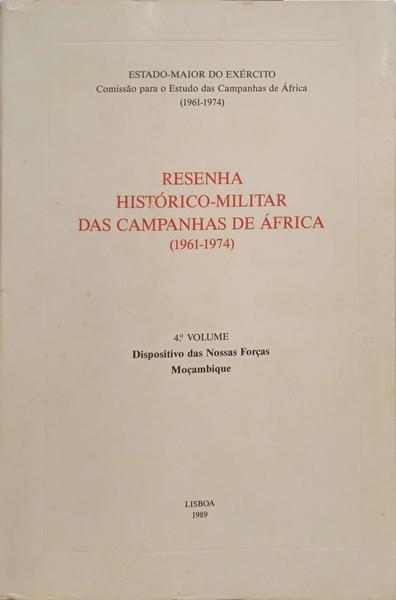RESENHA HISTÓRICO-MILITAR DAS CAMPANHAS DE ÁFRICA (1961-1974). [4.º VOLUME]