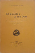 GIL VICENTE E A SUA OBRA. [DED. AUTOR]