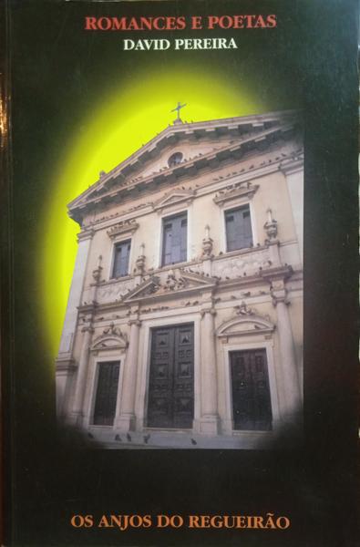 PEREIRA. (David) OS ANJOS DO REGUEIRÃO. ADEUS, ATÉ AO MEU REGRESSO. [2 VOLS.]