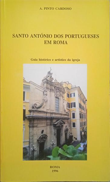 PINTO CARDOSO. (A.) SANTO ANTÓNIO DOS PORTUGUESES EM ROMA.