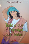TUDO O QUE A RAPARIGA QUER SABER.