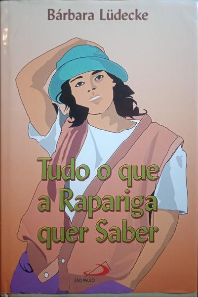 TUDO O QUE A RAPARIGA QUER SABER.