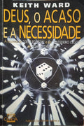 DEUS, O ACASO E A NECESSIDADE.