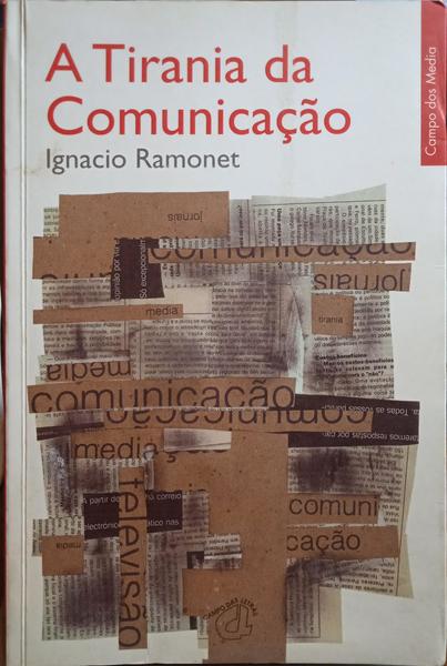 A TIRANIA DA COMUNICAÇÃO. [2.ª EDIÇÃO]
