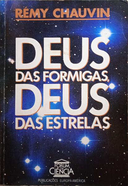 DEUS DAS FORMIGAS, DEUS DAS ESTRELAS.