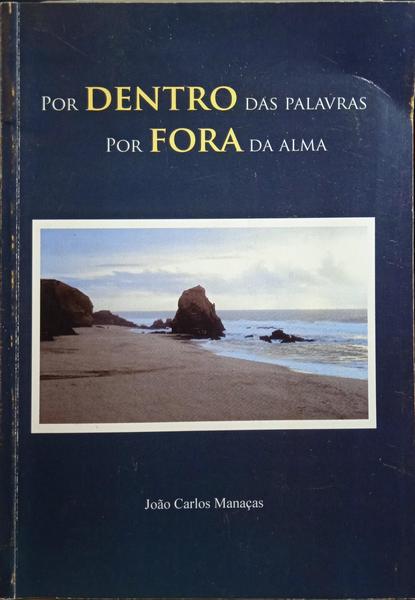 POR DENTRO DAS PALAVRAS, POR FORA DA ALMA.