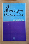 A ABORDAGEM PSICANALÍTICA.