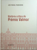 HISTÓRIA CRÍTICA DO PRÉMIO VALMOR.