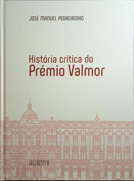 HISTÓRIA CRÍTICA DO PRÉMIO VALMOR.