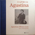 O LIVRO DE AGUSTINA, UMA AUTOBIOGRAFIA. [2.ª EDIÇÃO]