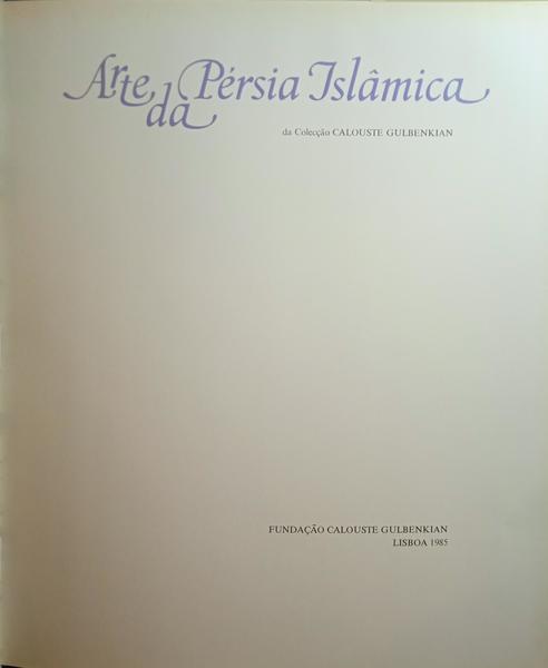 ARTE DA PÉRSIA ISLÂMICA. [ED. 1985]