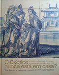 O EXÓTICO NUNCA ESTÁ EM CASA? THE EXOTIC IS NEVER AT HOME?