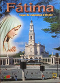 FÁTIMA, LUGAR DE ESPERANÇA E DE PAZ.