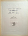 O ENSINO INDUSTRIAL EM PORTUGAL DE 1852 A 1900 (SUBSÍDIOS PARA A SUA HISTÓRIA).
