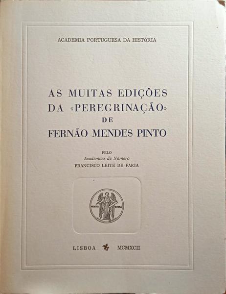 AS MUITAS EDIÇÕES DA «PEREGRINAÇÃO» DE FERNÃO MENDES PINTO.