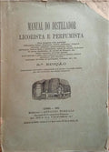 MANUAL DO DISTILLADOR. LICORISTA E PERFUMISTA. [9.ª EDIÇÃO]