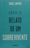 COVID 19, RELATO DE UM SOBREVIVENTE.