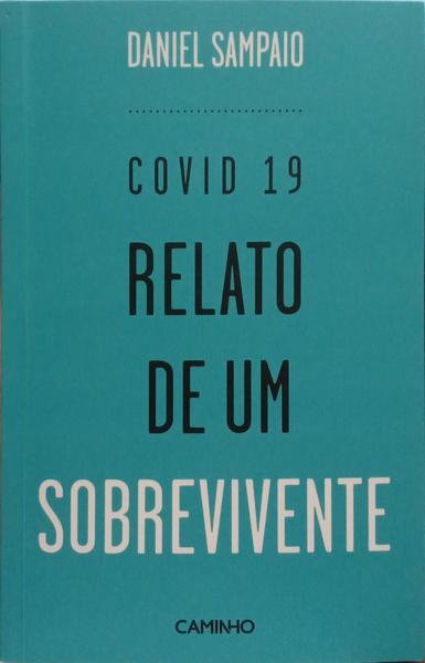 COVID 19, RELATO DE UM SOBREVIVENTE.