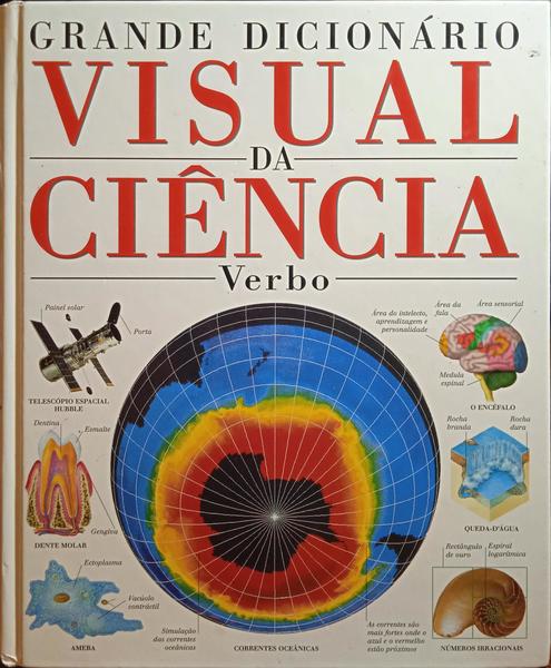 GRANDE DICIONÁRIO VISUAL DA CIÊNCIA.