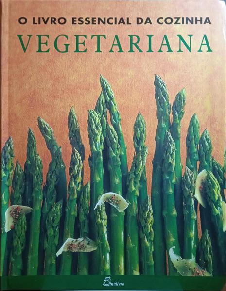 LIVRO (O) ESSENCIAL DA COZINHA VEGETARIANA.