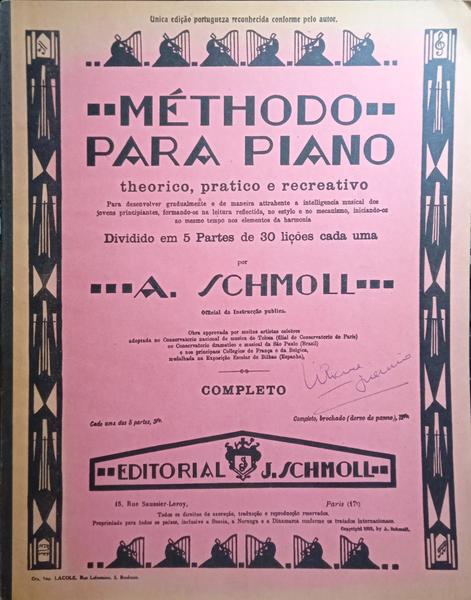 SCHMOLL. (A.) MÉTHODO PARA PIANO: THEORICO, PRATICO E RECREATIVO.