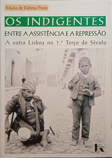 OS INDIGENTES, ENTRE A ASSISTÃŠNCIA E A REPRESSÃƒO.