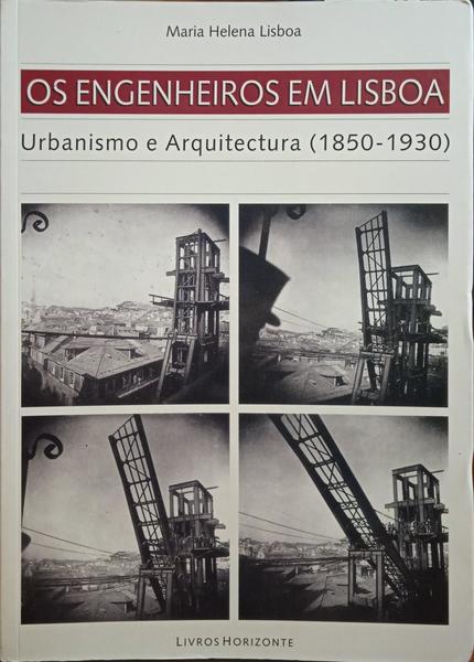 OS ENGENHEIROS EM LISBOA, URBANISMO E ARQUITECTURA (1850-1930).