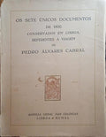 OS SETE ÃšNICOS DOCUMENTOS DE 1500, CONSERVADOS EM LISBOA, REFERENTES Ã€ VIAGEM DE PEDRO ÃLVARES CABRAL.